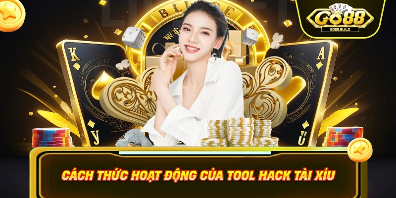 Cách thức hoạt động của tool hack tài xỉu